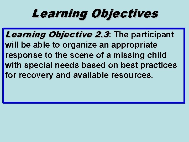 Learning Objectives Learning Objective 2. 3: The participant will be able to organize an