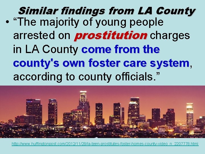 Similar findings from LA County • “The majority of young people arrested on prostitution