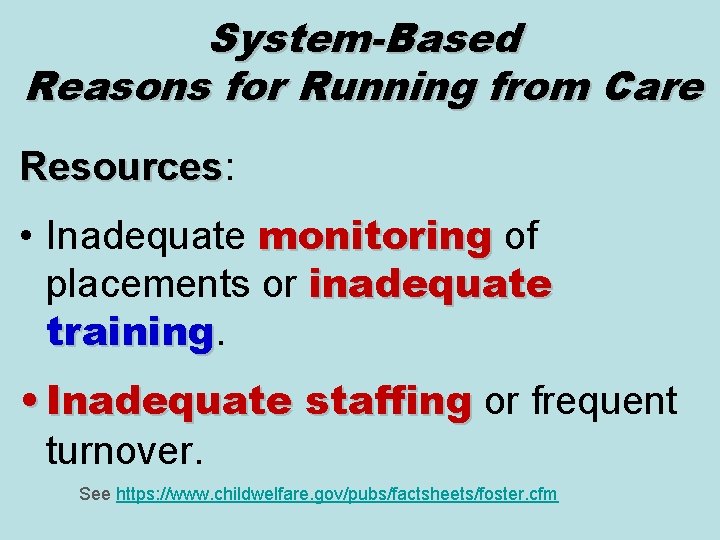 System-Based Reasons for Running from Care Resources: Resources • Inadequate monitoring of monitoring placements