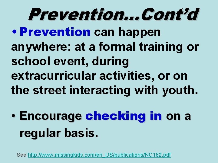 Prevention…Cont’d • Prevention can happen anywhere: at a formal training or school event, during