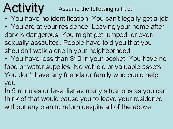  Assume the following is true: Activity • You have no identification. You can’t