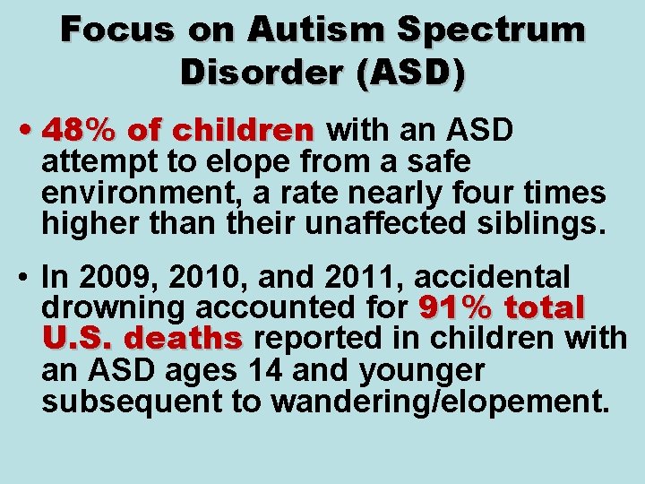 Focus on Autism Spectrum Disorder (ASD) • 48% of children with an ASD attempt