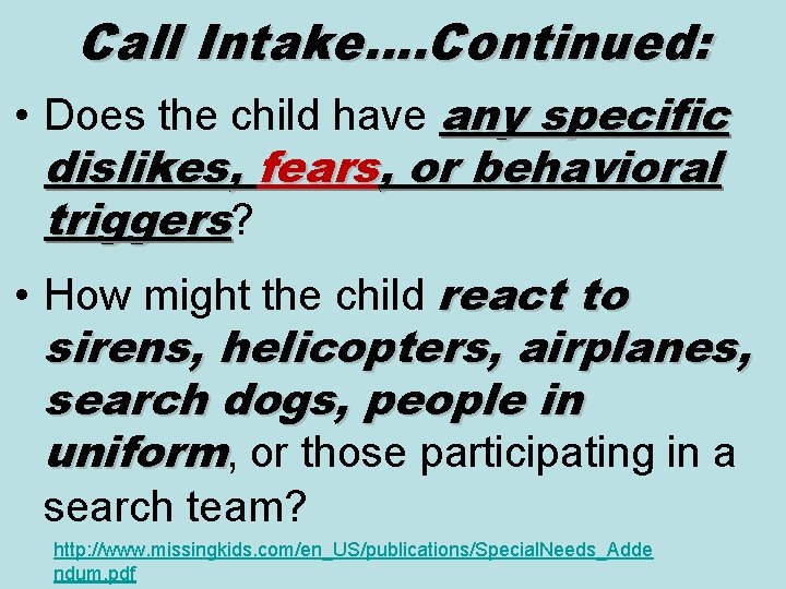 Call Intake…. Continued: • Does the child have any specific dislikes, fears, or behavioral