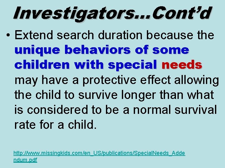 Investigators…Cont’d • Extend search duration because the unique behaviors of some children with special