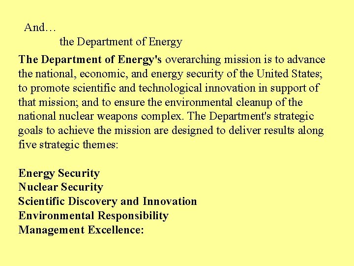 And… the Department of Energy The Department of Energy's overarching mission is to advance