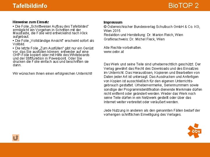 Bio. TOP 2 Tafelbildinfo Hinweise zum Einsatz • Die Folie „Schrittweiser Aufbau des Tafelbildes“