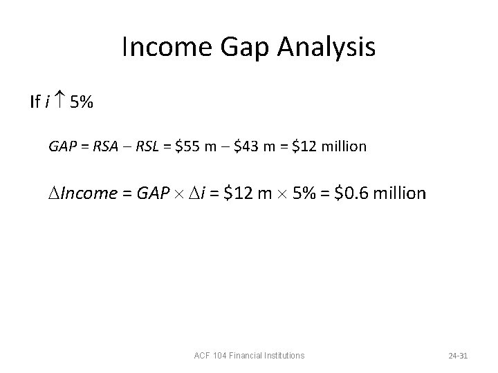 Income Gap Analysis If i 5% GAP = RSA RSL = $55 m $43