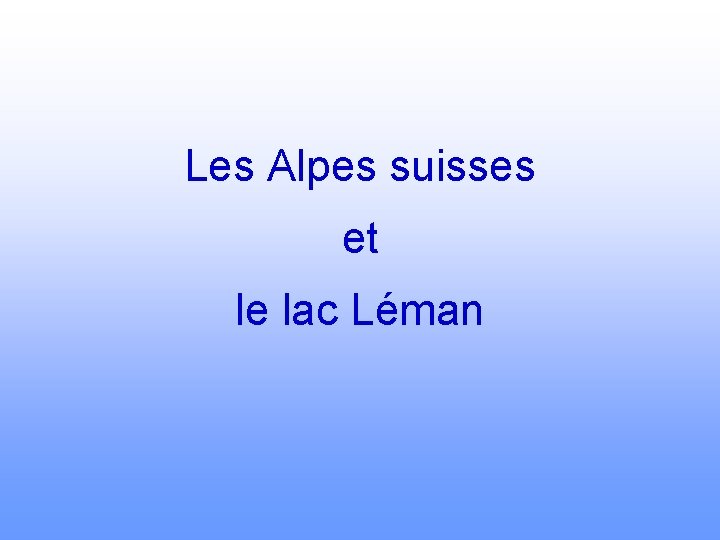 Les Alpes suisses et le lac Léman 