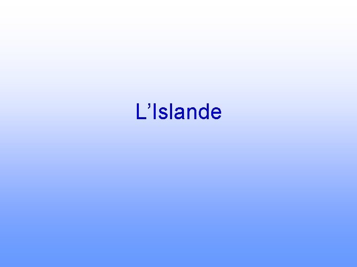 L’Islande 