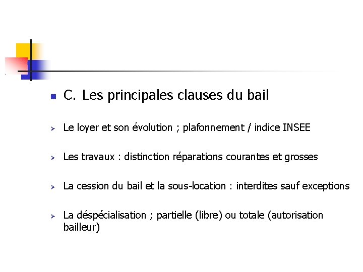  C. Les principales clauses du bail Le loyer et son évolution ; plafonnement