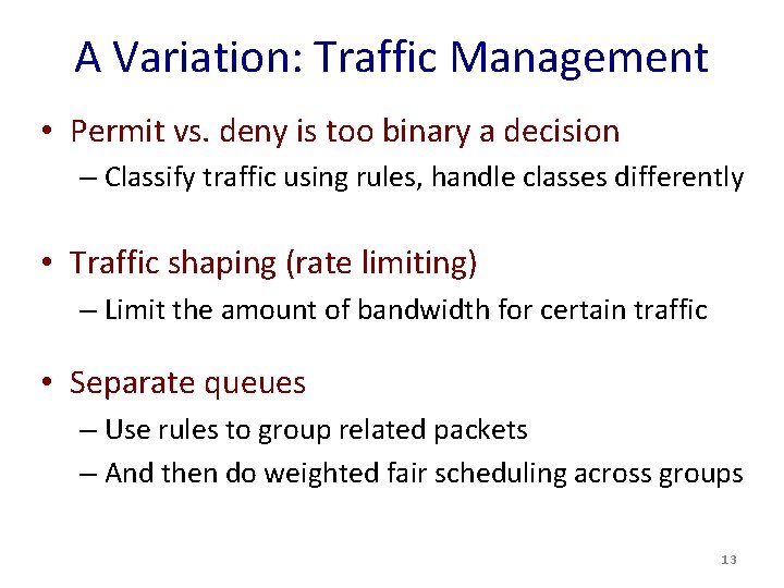 A Variation: Traffic Management • Permit vs. deny is too binary a decision –