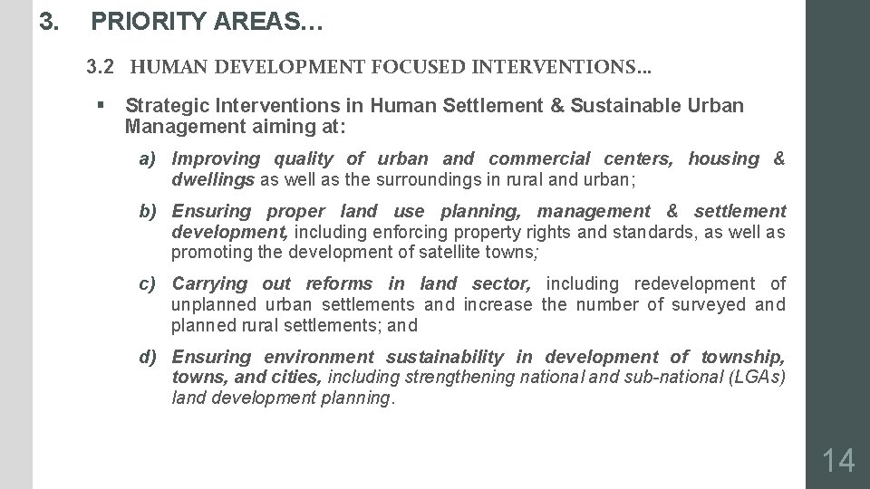 3. PRIORITY AREAS… 3. 2 HUMAN DEVELOPMENT FOCUSED INTERVENTIONS… § Strategic Interventions in Human