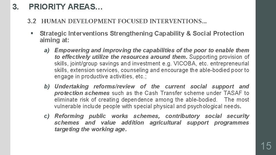 3. PRIORITY AREAS… 3. 2 HUMAN DEVELOPMENT FOCUSED INTERVENTIONS… § Strategic Interventions Strengthening Capability