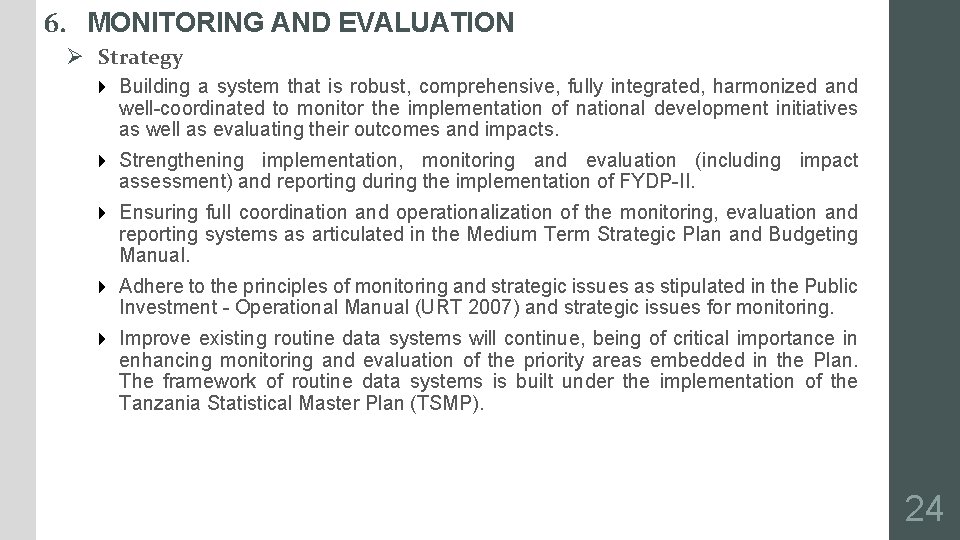 6. MONITORING AND EVALUATION Ø Strategy 4 Building a system that is robust, comprehensive,