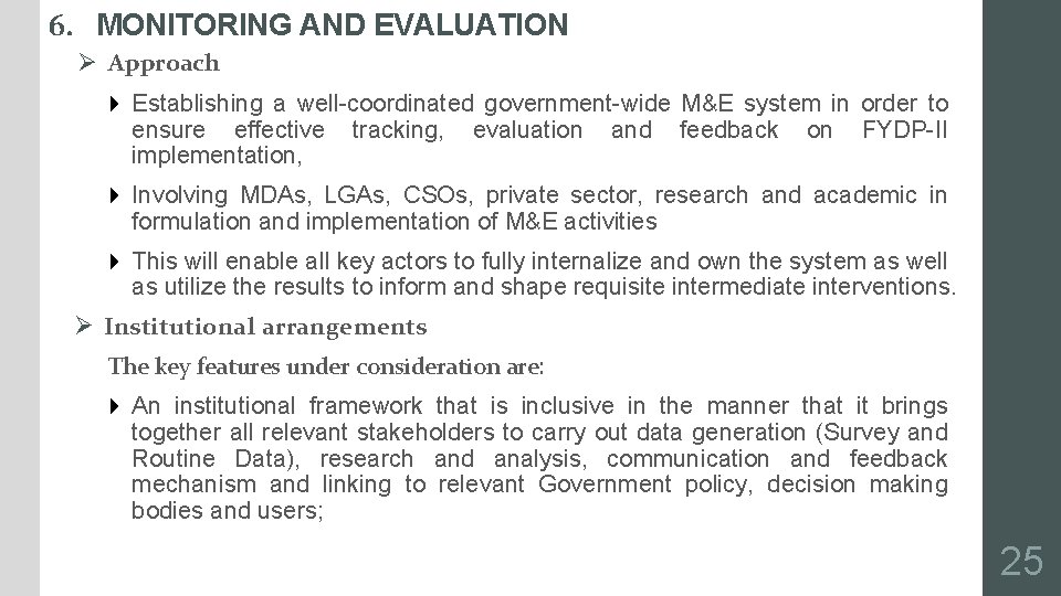6. MONITORING AND EVALUATION Ø Approach 4 Establishing a well-coordinated government-wide M&E system in