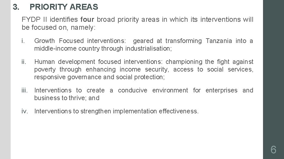 3. PRIORITY AREAS FYDP II identifies four broad priority areas in which its interventions