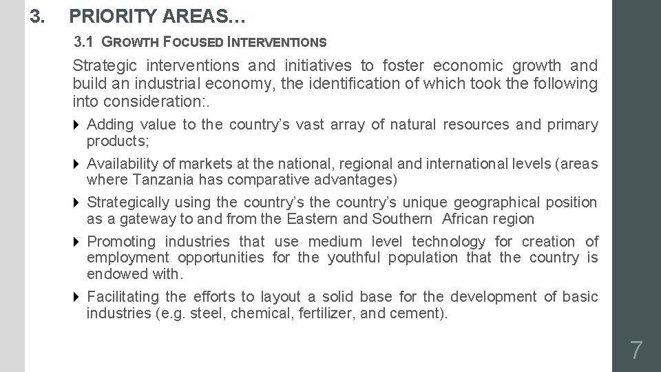 3. PRIORITY AREAS… 3. 1 GROWTH FOCUSED INTERVENTIONS Strategic interventions and initiatives to foster