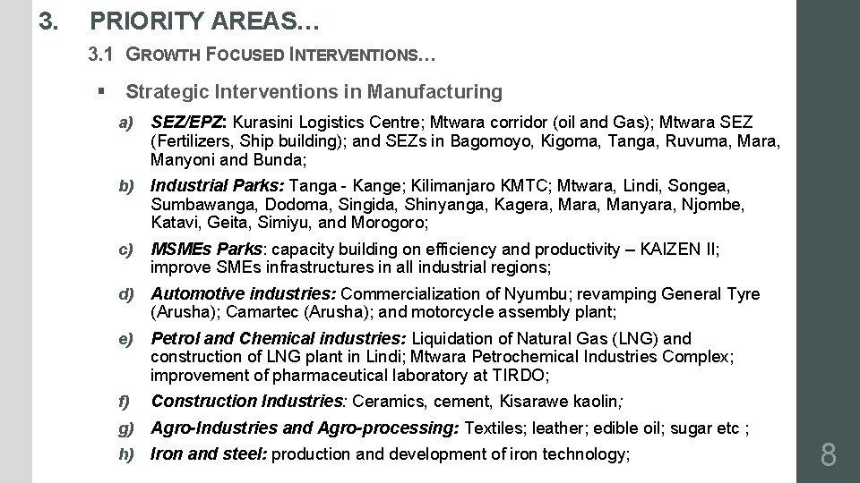 3. PRIORITY AREAS… 3. 1 GROWTH FOCUSED INTERVENTIONS… § Strategic Interventions in Manufacturing a)
