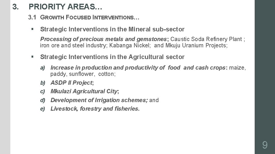 3. PRIORITY AREAS… 3. 1 GROWTH FOCUSED INTERVENTIONS… § Strategic Interventions in the Mineral