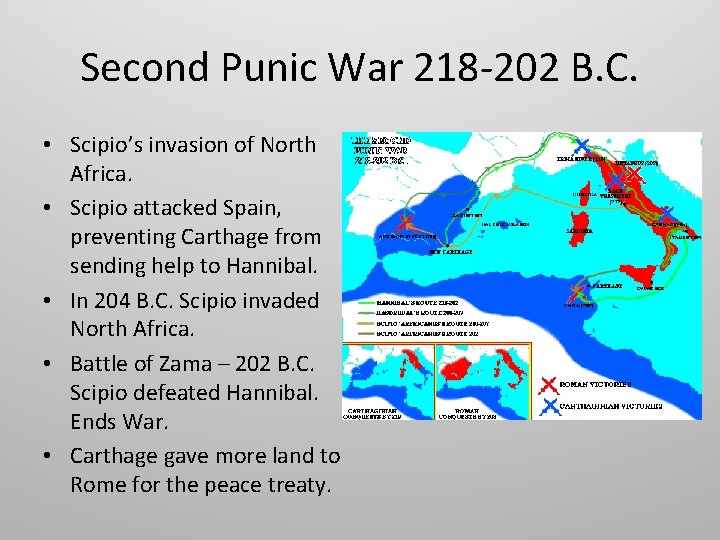 Second Punic War 218 -202 B. C. • Scipio’s invasion of North Africa. •