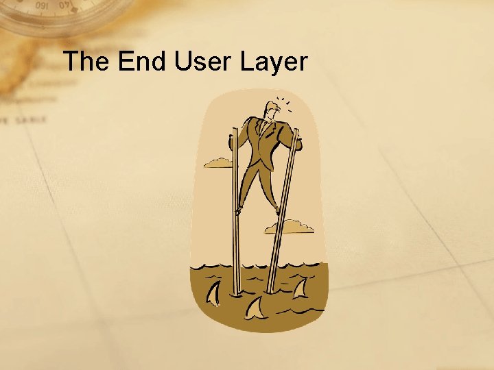 The End User Layer 