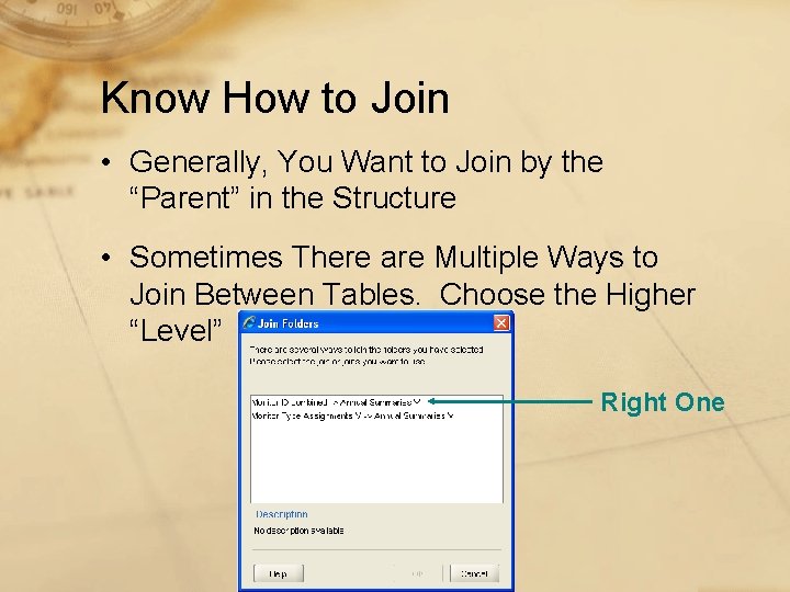 Know How to Join • Generally, You Want to Join by the “Parent” in