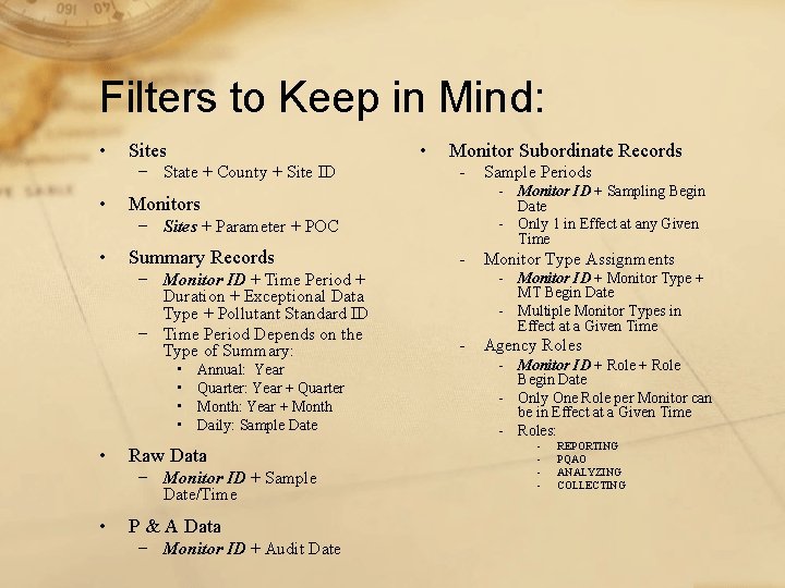 Filters to Keep in Mind: • • Sites − State + County + Site