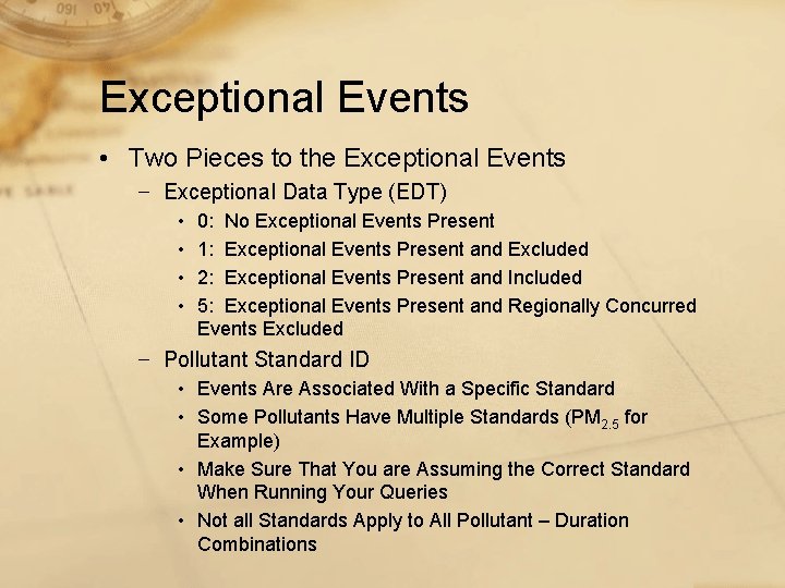 Exceptional Events • Two Pieces to the Exceptional Events − Exceptional Data Type (EDT)