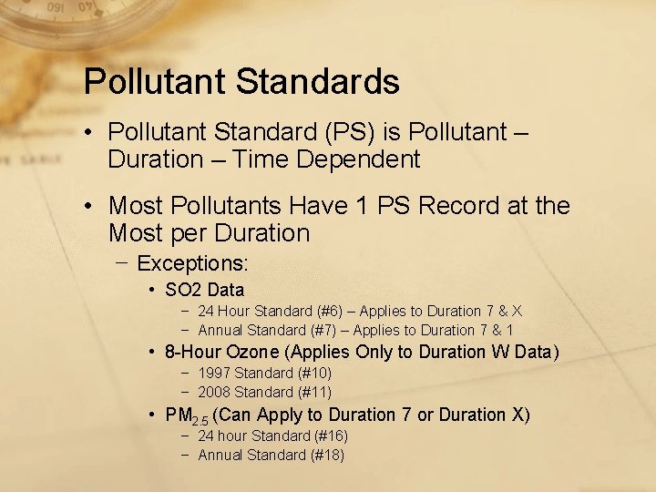 Pollutant Standards • Pollutant Standard (PS) is Pollutant – Duration – Time Dependent •