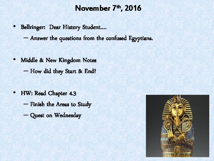 November 7 th, 2016 • Bellringer: Dear History Student…. – Answer the questions from
