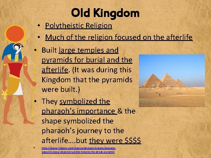 Old Kingdom • Polytheistic Religion • Much of the religion focused on the afterlife