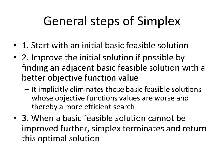 General steps of Simplex • 1. Start with an initial basic feasible solution • General steps of Simplex • 1. Start with an initial basic feasible solution •