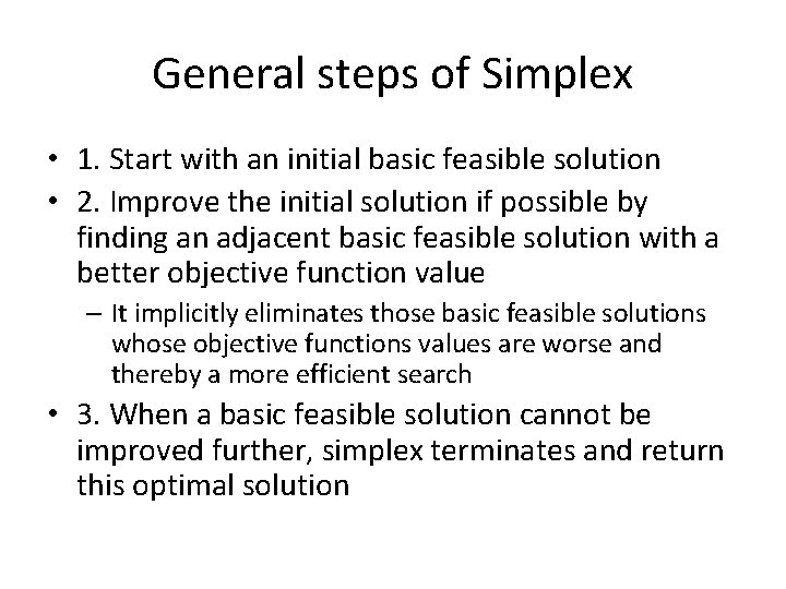 General steps of Simplex • 1. Start with an initial basic feasible solution •