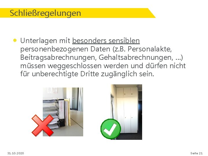 Schließregelungen • Unterlagen mit besonders sensiblen personenbezogenen Daten (z. B. Personalakte, Beitragsabrechnungen, Gehaltsabrechnungen, …)