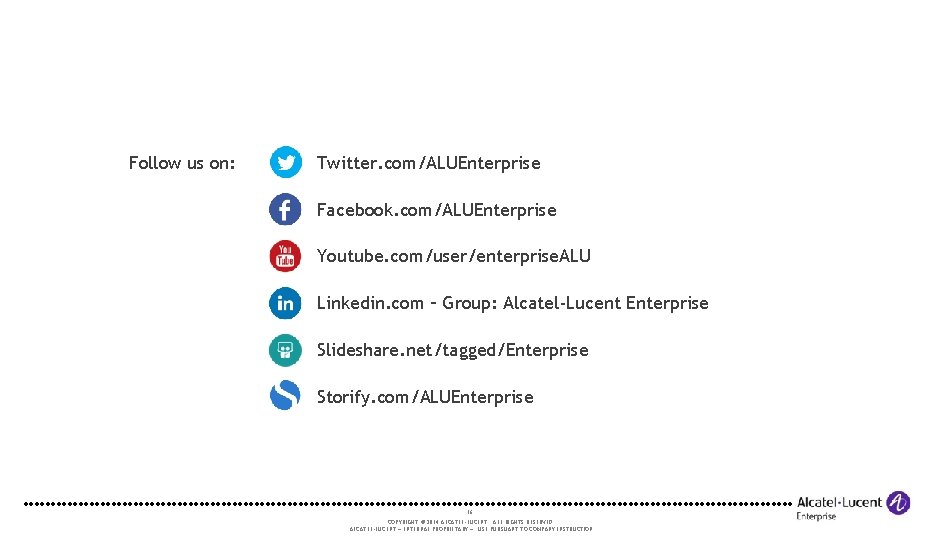 Follow us on: Twitter. com/ALUEnterprise Facebook. com/ALUEnterprise Youtube. com/user/enterprise. ALU Linkedin. com – Group: