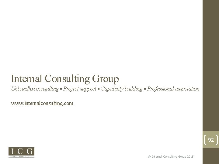 Internal Consulting Group Unbundled consulting Project support Capability building Professional association www. internalconsulting. com