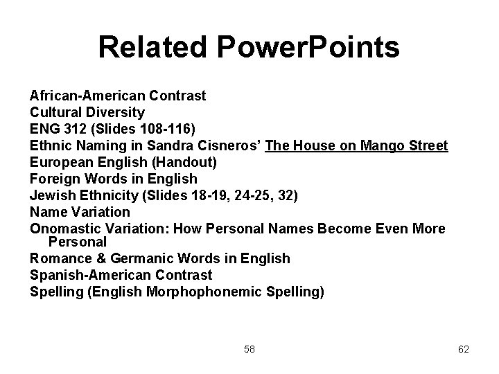 Related Power. Points African-American Contrast Cultural Diversity ENG 312 (Slides 108 -116) Ethnic Naming