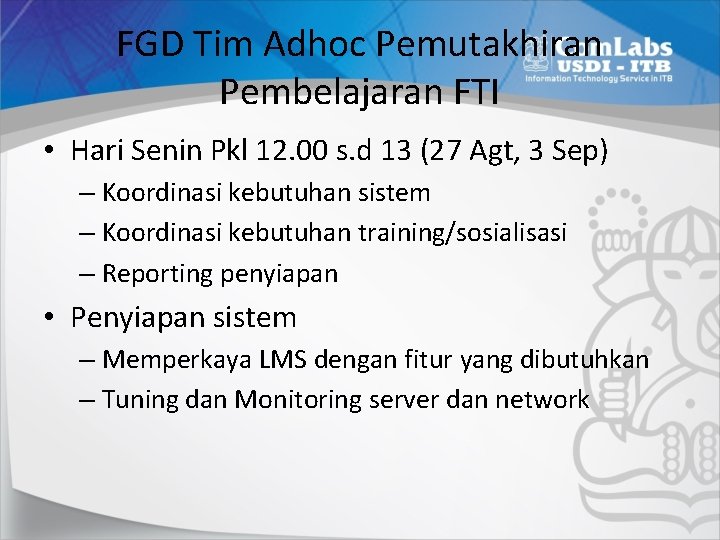FGD Tim Adhoc Pemutakhiran Pembelajaran FTI • Hari Senin Pkl 12. 00 s. d
