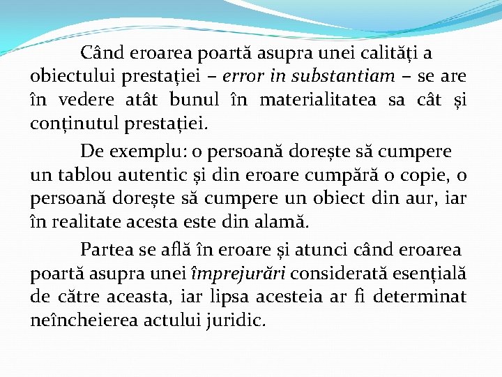 Când eroarea poartă asupra unei calități a obiectului prestației – error in substantiam –