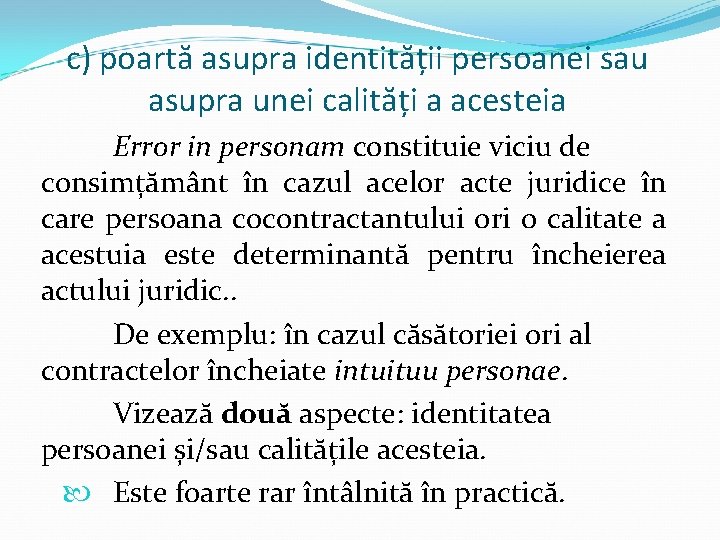 c) poartă asupra identității persoanei sau asupra unei calități a acesteia Error in personam