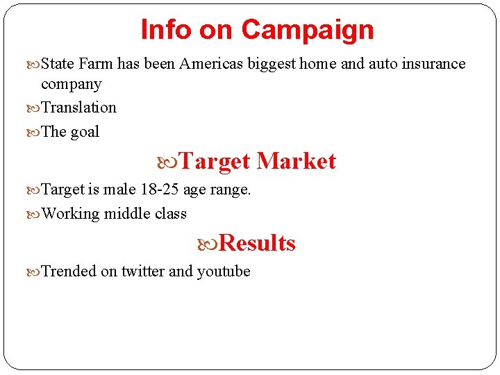 Info on Campaign State Farm has been Americas biggest home and auto insurance company