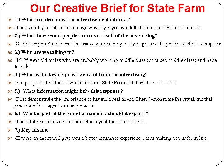 Our Creative Brief for State Farm 1. ) What problem must the advertisement address?