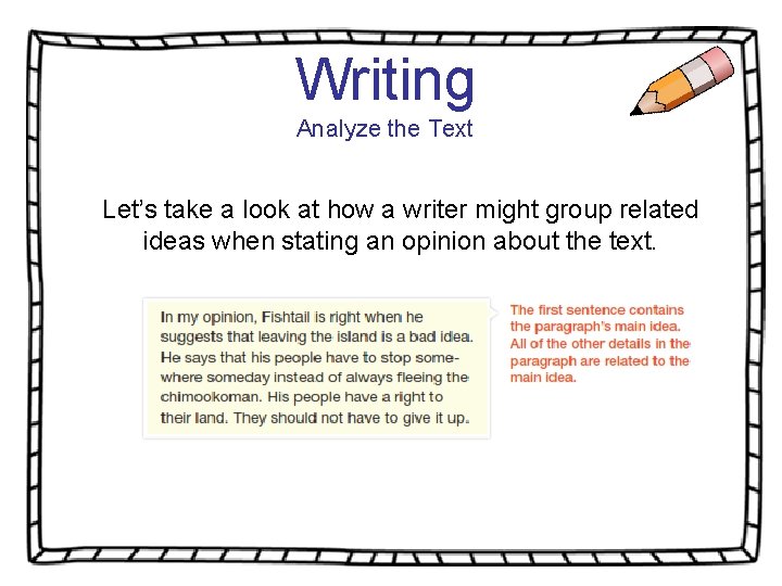 Writing Analyze the Text Let’s take a look at how a writer might group