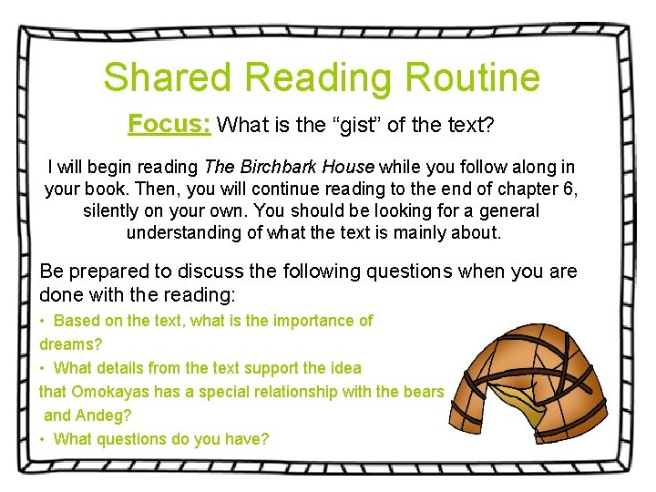 Shared Reading Routine Focus: What is the “gist” of the text? I will begin