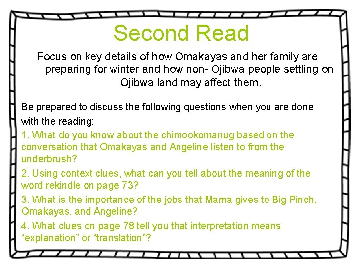 Second Read Focus on key details of how Omakayas and her family are preparing