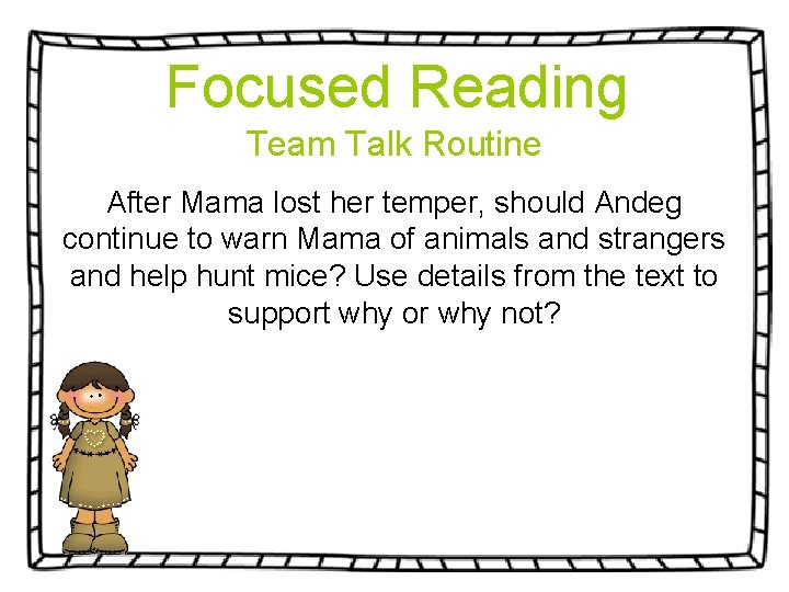 Focused Reading Team Talk Routine After Mama lost her temper, should Andeg continue to