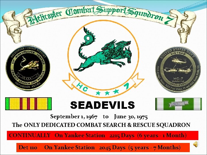 SEADEVILS September 1, 1967 to June 30, 1975 The ONLY DEDICATED COMBAT SEARCH &