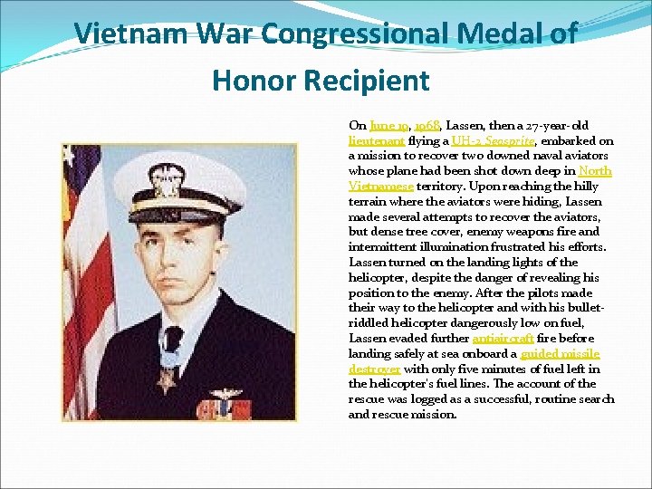 Vietnam War Congressional Medal of Honor Recipient On June 19, 1968, Lassen, then a