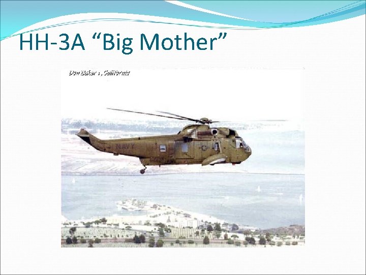 HH-3 A “Big Mother” 