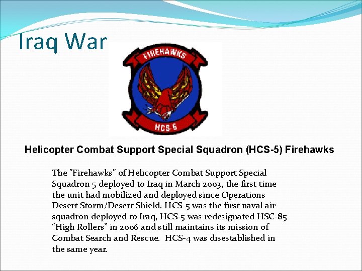 Iraq War Helicopter Combat Support Special Squadron (HCS-5) Firehawks The "Firehawks" of Helicopter Combat